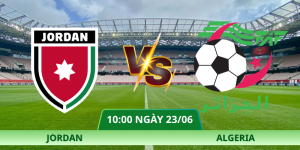 Nhận Định Jordan – Algeria Vào Lúc 10:00 Ngày 23/06