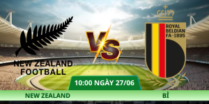 Nhận Định New Zealand – Bỉ Vào Lúc 10:00 Ngày 27/06