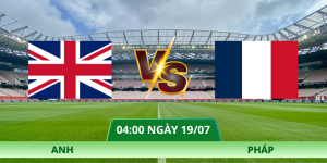 Nhận Định Anh – Pháp Vào Lúc 04:00 Ngày 19/07 | Xoilac