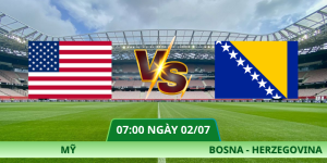 Nhận Định Mỹ – Bosna – Herzegovina Vào Lúc 07:00 Ngày 02/07 Vòng 32 Đội
